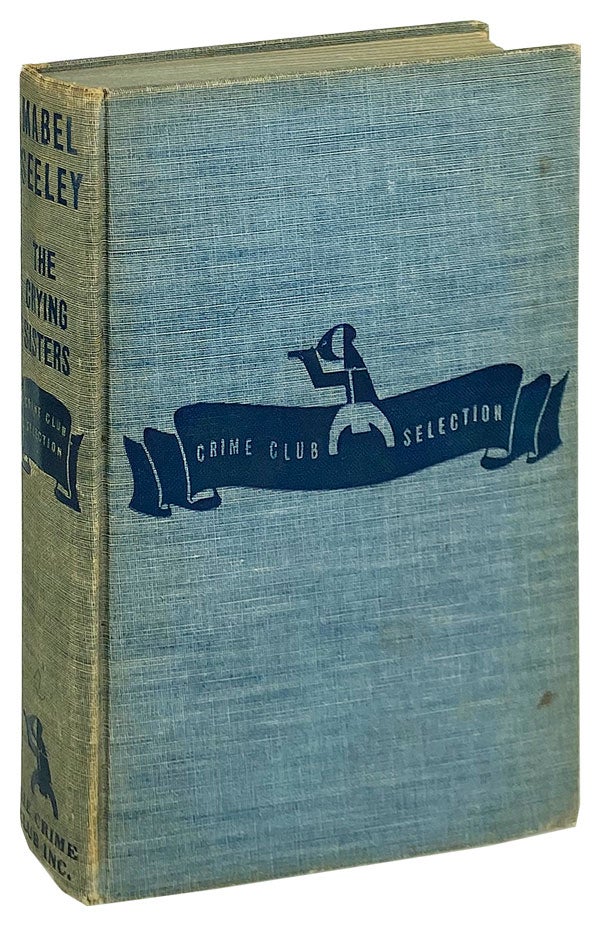 Item #12815 The Crying Sisters: A Mystery Story. Mabel Seeley.