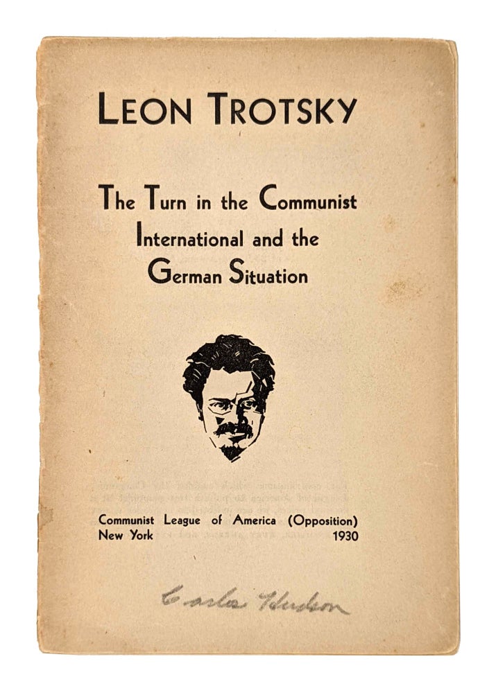 Item #12828 The Turn in the Communist International and the German Situation. Leon Trotsky, Morris Lewitt, trans.