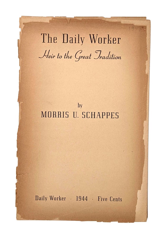 Item #12830 The Daily Worker: Heir to the Great Tradition. Morris U. Schappes.
