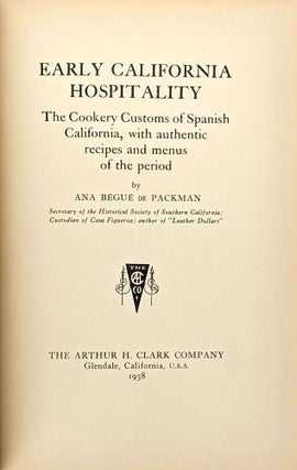 Early California Hospitality: The Cookery Customs of Spanish California, with Authentic Recipes and Menus of the Period