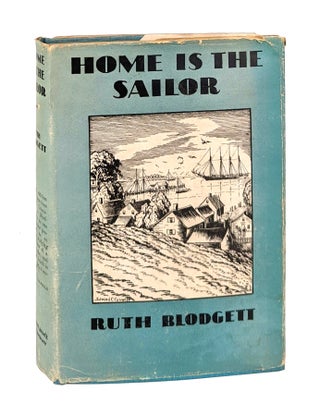 Item #12989 Home Is the Sailor. Ruth Blodgett