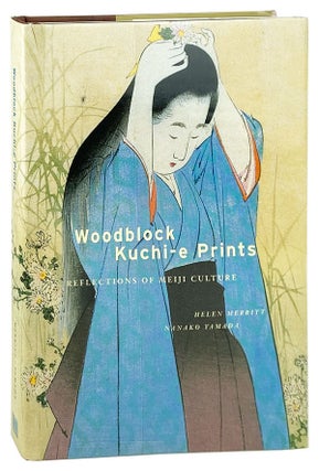 Item #13016 Woodblock Kuchi-e Prints: Reflections of Meiji Culture. Helen Merritt, Nanako Yamada