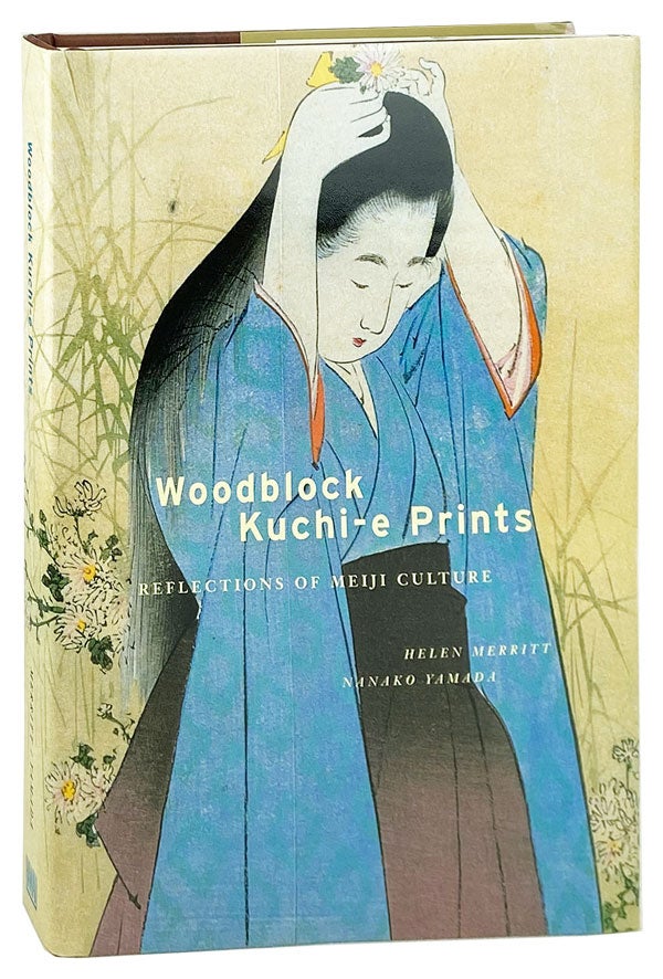 Item #13016 Woodblock Kuchi-e Prints: Reflections of Meiji Culture. Helen Merritt, Nanako Yamada.