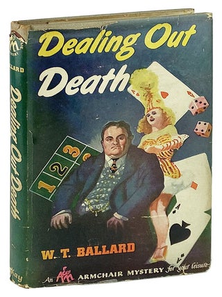 Item #13025 Dealing Out Death. W T. Ballard