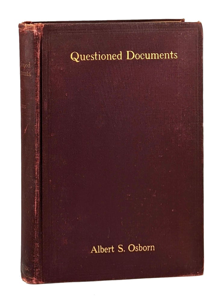 Item #13064 Questioned Documents: A Study of Questioned Documents With an Outline of Methods by Which the Facts May Be Discovered and Shown. Albert S. Osborn, John H. Wigmore, intro.