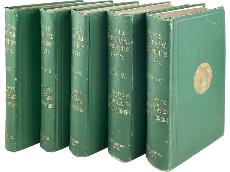 Item #13109 Reports of the United States Commissioners to the Paris Universal Exposition, 1878 (Five Volumes). United States Commissioners to the Paris Universal Exposition.