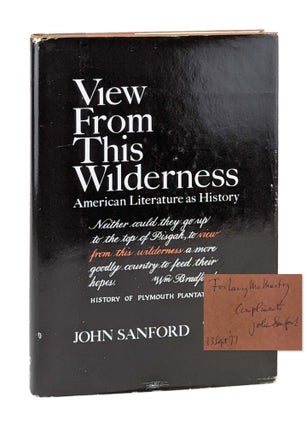 Item #13120 View From This Wilderness [Signed and Inscribed to Larry McMurtry]. John Sanford