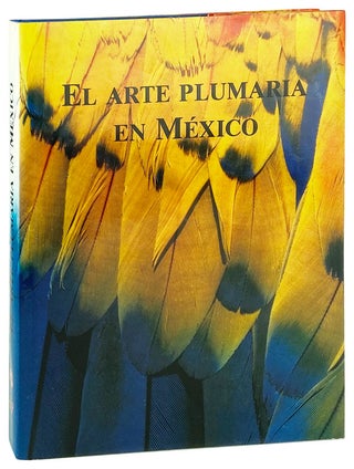 Item #13123 El Arte Plumaria En Mexico. Teresa Castello Yturbide