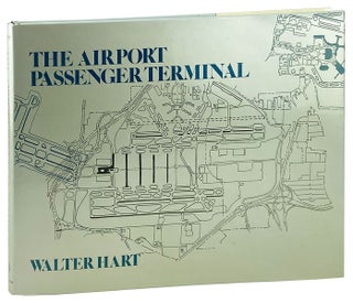 Item #13140 The Airport Passenger Terminal. Walter Hart