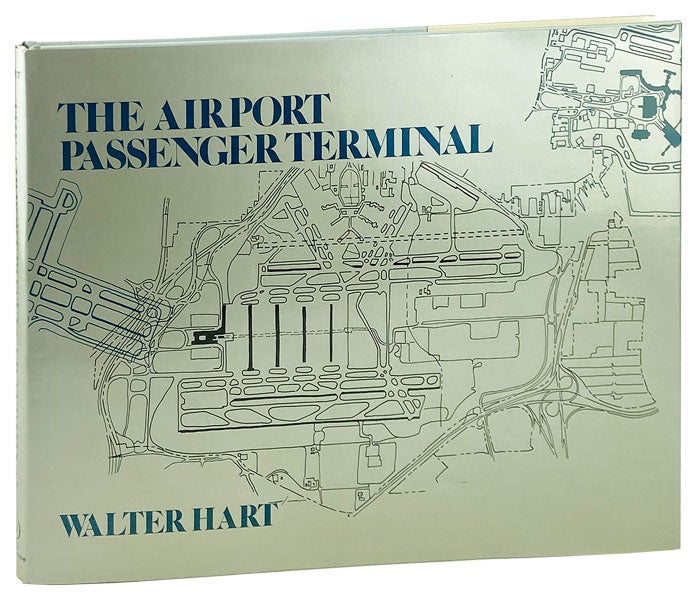 Item #13140 The Airport Passenger Terminal. Walter Hart.