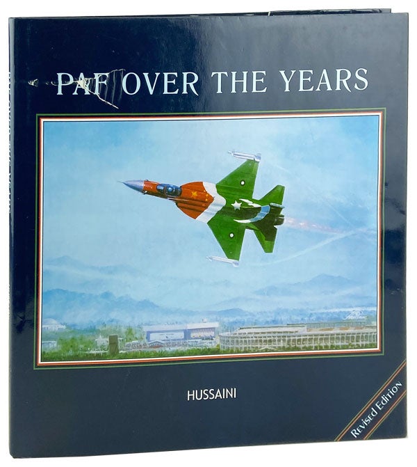 Item #13153 PAF Over the Years. Hussaini, Tanvir M. Ahmed, Jamal A. Khan, text, intro.