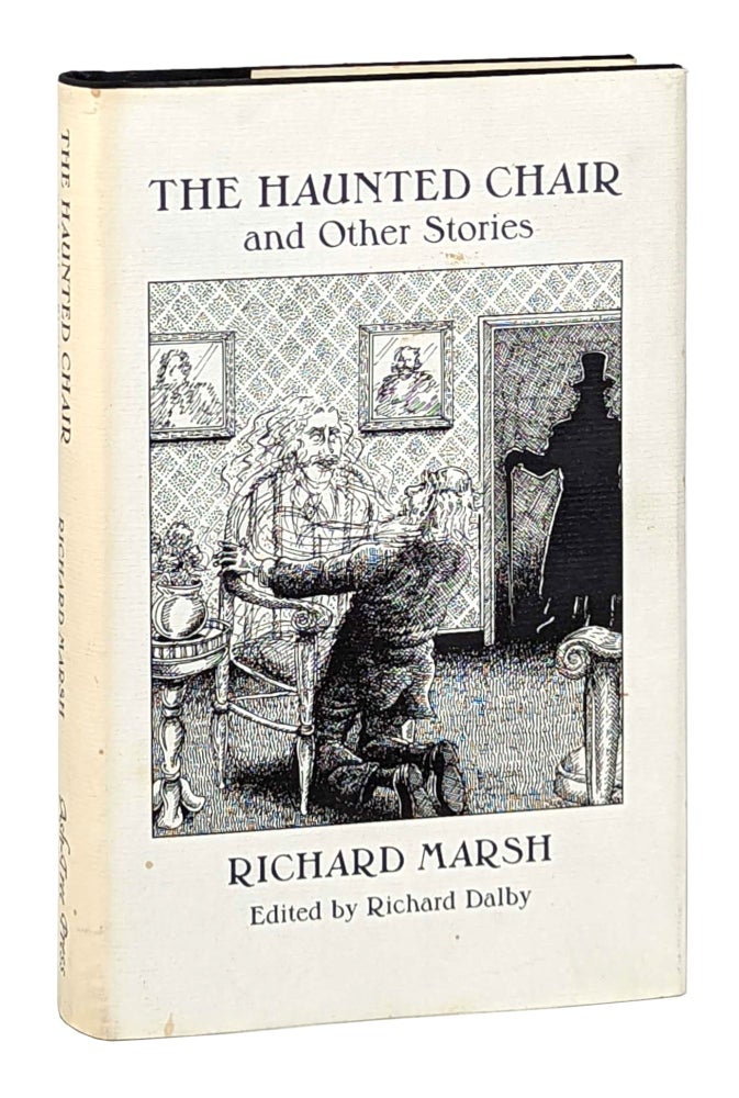 Item #13176 The Haunted Chair and Other Stories. Richard Marsh, Richard Dalby, ed.