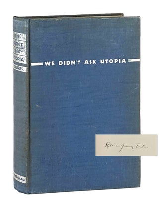 Item #13194 We Didn't Ask Utopia: A Quaker Family in Soviet Russia [Signed]. Harry Timbres,...