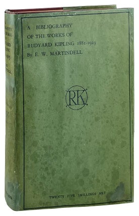 Item #13208 A Bibliography of the Works of Rudyard Kipling (1881-1923) [Limited Edition]. Rudyard...