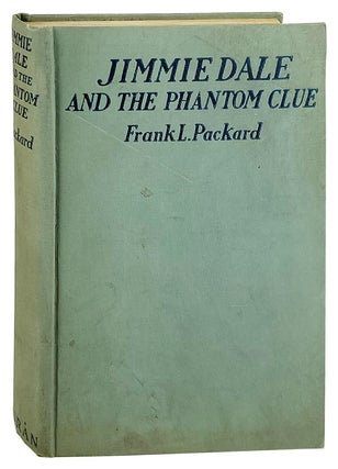 Item #13212 Jimmie Dale and the Phantom Clue. Frank L. Packard