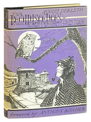 Item #13267 The Reminiscences of Solar Pons. August Derleth, Anthony Boucher, Robert Pattrick,...
