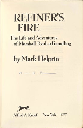 Refiner's Fire: The Life and Adventures of Marshall Pearl, a Foundling [Signed]
