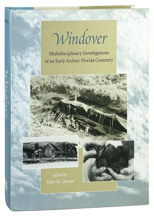 Item #13400 Windover: Multidisciplinary Investigations of an Early Archaic Florida Cemetery. Glen H. Doran, Jerald T. Milanich, ed., fwd.