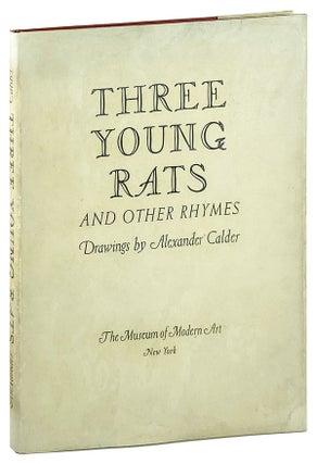 Item #13453 Three Young Rats and Other Rhymes. ed., intro, Alexander Calder, James Johnson Sweeney