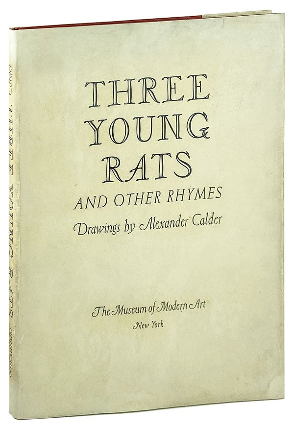 Item #13453 Three Young Rats and Other Rhymes. ed., intro, Alexander Calder, James Johnson Sweeney.