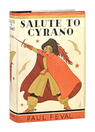 Item #13520 Salute to Cyrano: The Further Adventures of D'Artagnan and Cyrano. Paul Feval,...