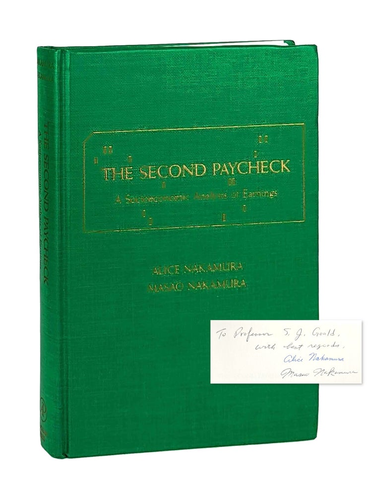 Item #13591 The Second Paycheck: A Socioeconomic Analysis of Earnings [Inscribed by both to Stephen Jay Gould]. Alice Nakamura, Masao Nakamura.