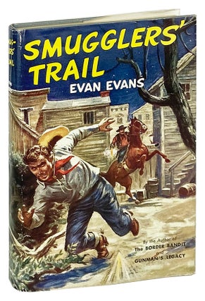 Item #13617 Smugglers' Trail [alt. title: Scourge of the Rio Grande]. Evan Evans, a k. a. Max Brand