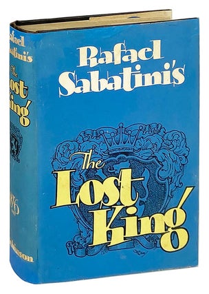Item #13629 The Lost King. Rafael Sabatini