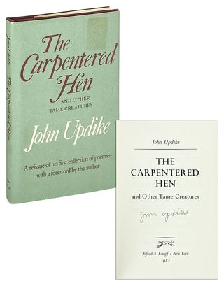 Item #13691 The Carpentered Hen and Other Tame Creatures [Signed]. John Updike