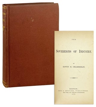 Item #13737 The Sovereigns of Industry. Edwin M. Chamberlin