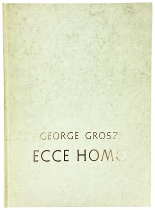 Item #13833 Ecce Homo [Limited Edition]. George Grosz