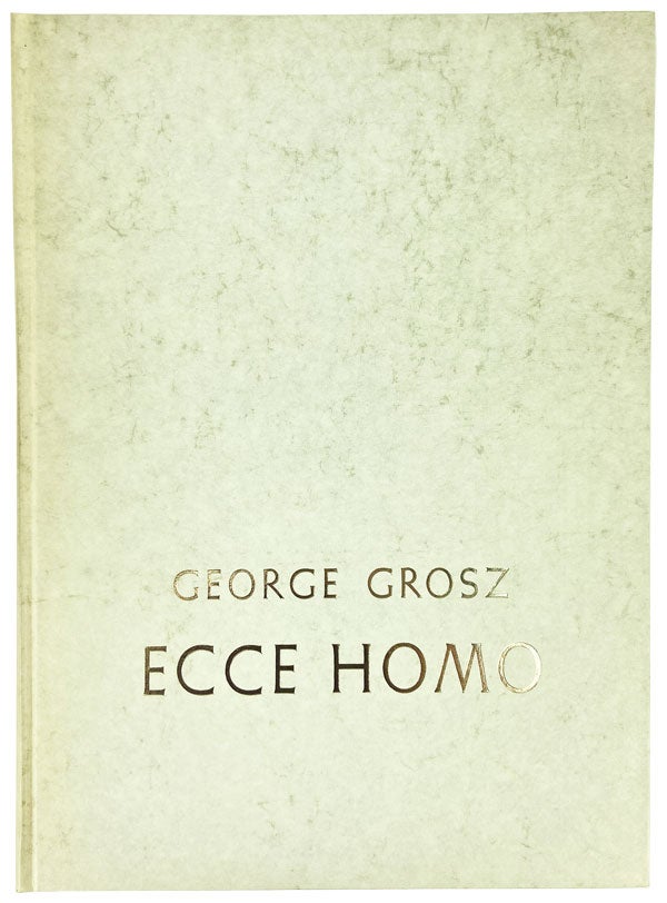 Item #13833 Ecce Homo [Limited Edition]. George Grosz.