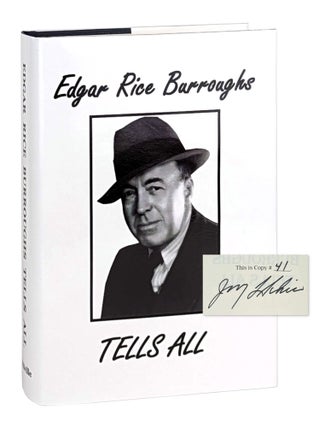 Item #13842 Edgar Rice Burroughs Tells All [Signed Limited Edition]. Jerry L. Schneider, Edgar...