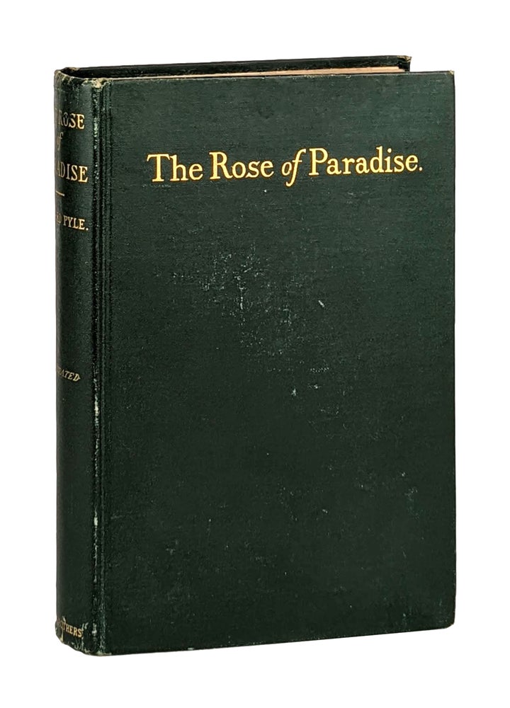 Item #13903 The Rose of Paradise. Howard Pyle.