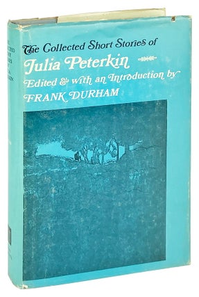 Item #13911 Collected Short Stories of Julia Peterkin. ed., intro, Julia Peterkin, Frank Durham