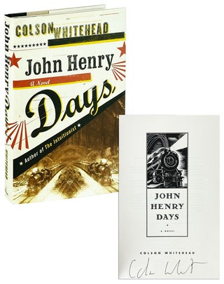 Item #13916 John Henry Days: A Novel [Signed]. Colson Whitehead
