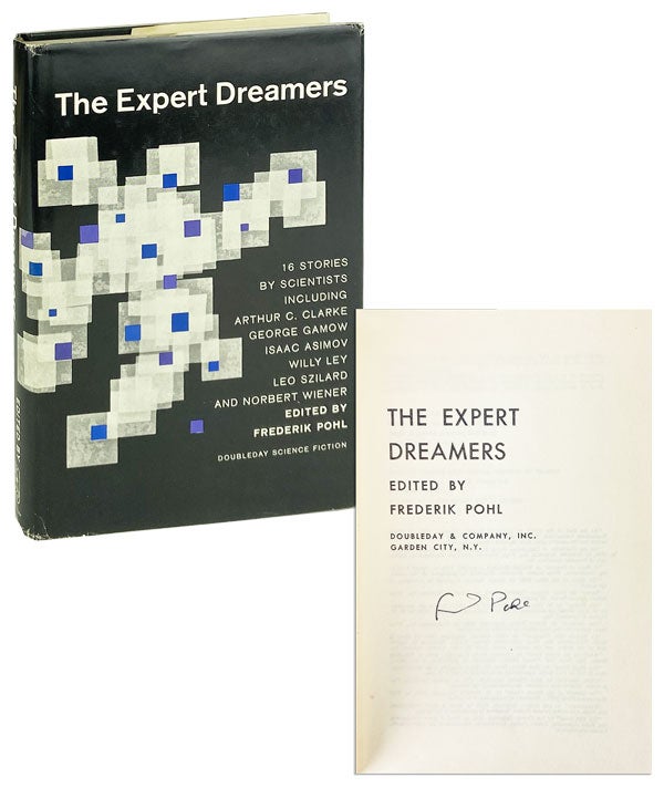 Item #13945 The Expert Dreamers [Signed by Pohl]. ed., Isaac Asimov, contrs.
