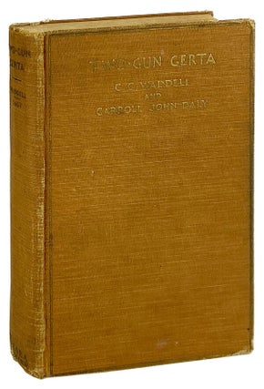 Item #13961 Two-Gun Gerta: A Western Story. C C. Waddell, Carroll John Daly