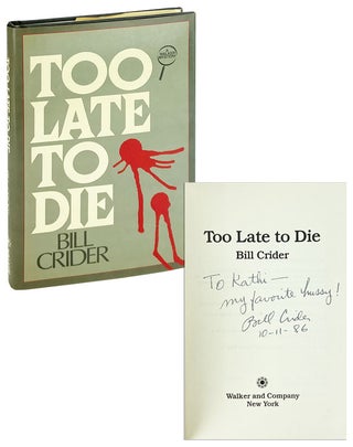Item #13979 Too Late to Die [Inscribed and Signed]. Bill Crider