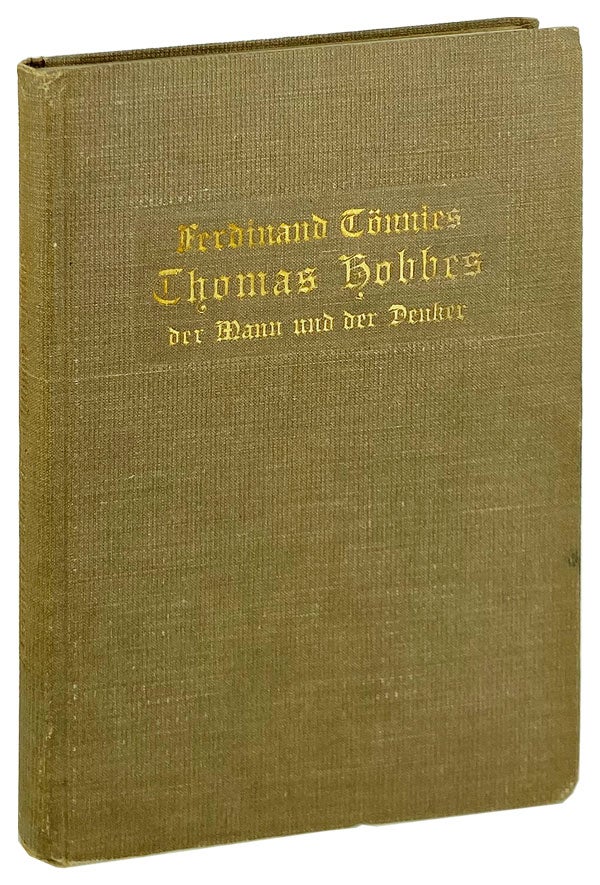 Item #14051 Thomas Hobbes, der Mann und der Denker [alt. title: Hobbes Leben und Lehre]. Thomas Hobbes, Ferdinand Tönnies.