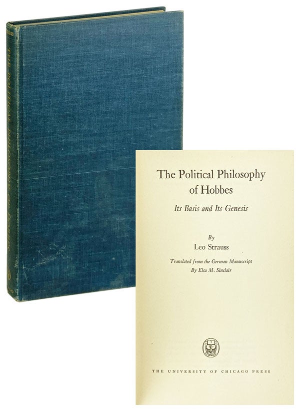 Item #14053 The Political Philosophy of Hobbes: Its Basis and Its Genesis. Thomas Hobbes, Leo Strauss, Elsa M. Sinclair, trans.