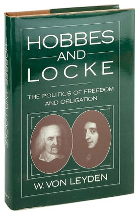 Item #14054 Hobbes and Locke: The Politics of Freedom and Obligation. W. von Leyden