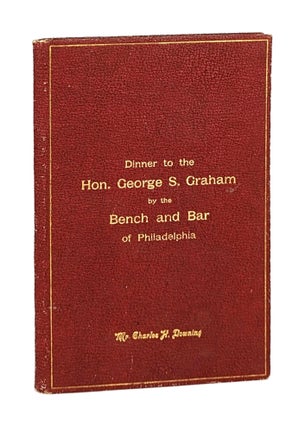 Item #14099 Dinner to the Honourable George S. Graham by the Bench and Bar of Philadelphia,...
