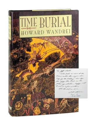 Item #14111 Time Burial: The Collected Fantasy Tales of Howard Wandrei [Signed by Olson]. ed.,...