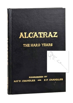 Item #14123 Alcatraz: The Hard Years, 1934-1938; As Recalled by One of the Prison’s First...