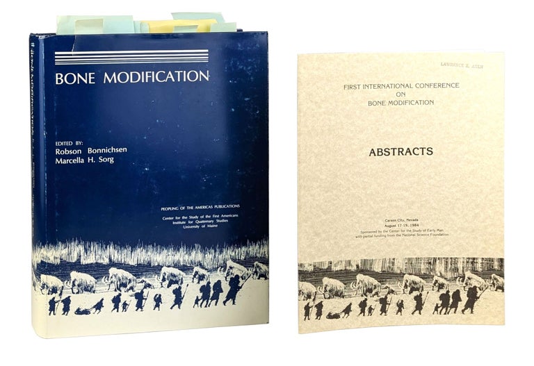 Item #14144 Bone Modification [with] Abstracts from the First International Conference on Bone Modification [Lawrence E. Aten's copy]. Robson Bonnichsen, Marcella H. Sorg, eds.