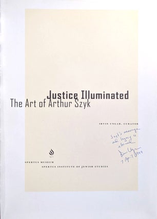 Justice Illuminated: The Art of Arthur Szyk [Deluxe Limited Edition, Signed by Ungar]