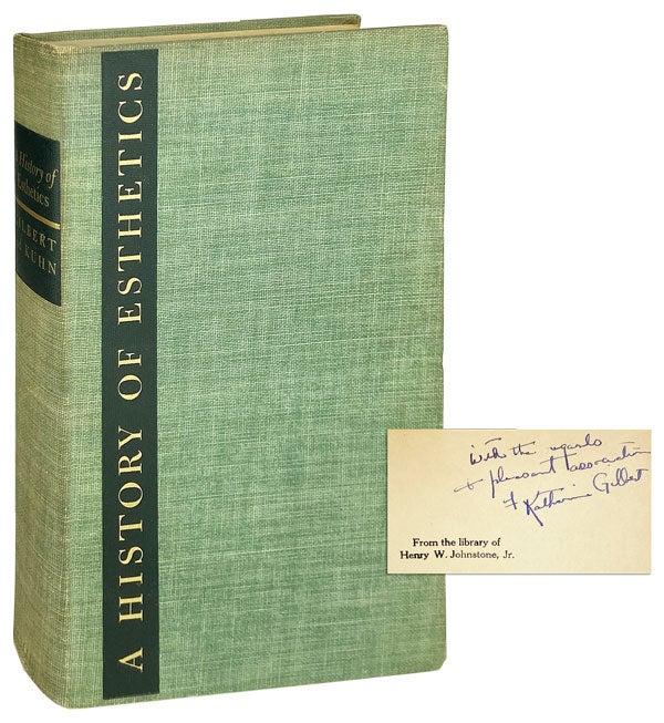 Item #14174 A History of Esthetics [Inscribed and Signed by Gilbert with Typed Letter, Signed, Laid in] [Henry W. Johnstone, Jr.'s Copy]. Katharine Everett Gilbert, Helmut Kuhn.