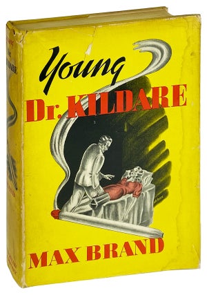Item #14179 Young Dr. Kildare. Max Brand, pseud. Frederick Schiller Faust