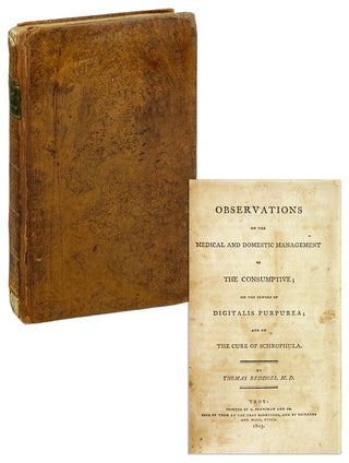 Item #14212 Observations on the Medical and Domestic Management of the Consumptive; On the Powers...
